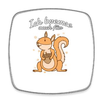 Ich bremse auch für Eichhörnchen mit Nuss - Viereckiger Kühlschrankmagnet - Weiß - Vorne