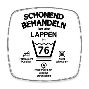 Der Alte Lappen, Schonend Behandeln 76. Geburtstag - Viereckiger Kühlschrankmagnet - Weiß - Vorne