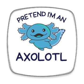 Imagine I'm an Axolotl Halloween - Square fridge magnet - white - Front