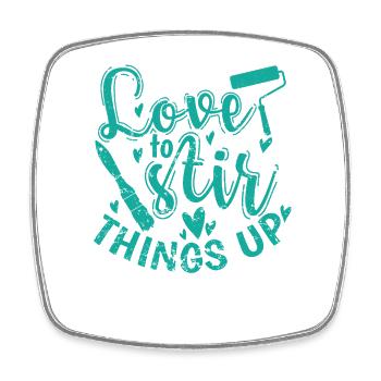 Love to Stir Things up Profession Painter Varnisher - Square fridge magnet - white - Front