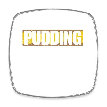 Pudding is always a good Idea Dessert - Square fridge magnet - white - Front