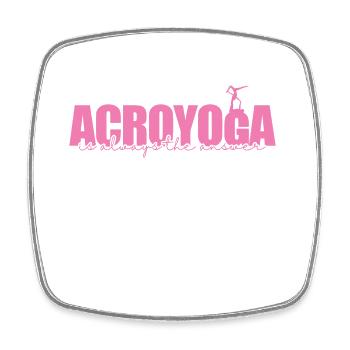 Acroyoga is always the Answer Fitness Sport - Square fridge magnet - white - Front