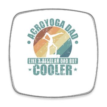Acroyoga Dad Like a Regular Dad but Cooler - Square fridge magnet - white - Front