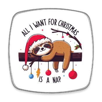 Sloth All I want for Christmas is a nap - Square fridge magnet - white - Front