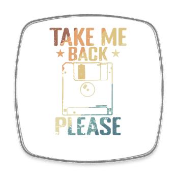 Take me back Please Floppy Disk Retro Storage Module - Square fridge magnet - white - Front