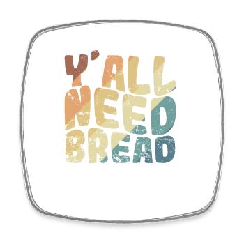 Y'all Need Bread Baker Bakery - Square fridge magnet - white - Front