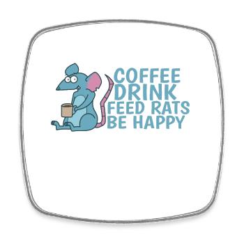 Coffee Drink Feed Rats be Happy Rodent - Square fridge magnet - white - Front