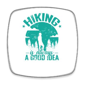 Hiking is always a good Idea Outdoor Hobby - Square fridge magnet - white - Front