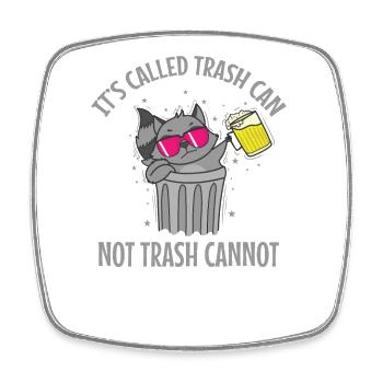 C’est ce qu’on appelle Trash can not Trash cannot Waschbär - Magnet carré - blanc - Devant