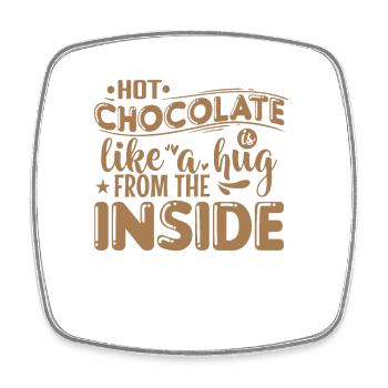 Hot Chocolate is like a Hug from the Inside - Viereckiger Kühlschrankmagnet - Weiß - Vorne
