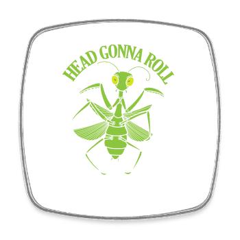 Head Gonna Roll Mantis - Viereckiger Kühlschrankmagnet - Weiß - Vorne