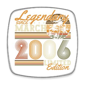 Legendary since March 2006 Vintage Birthday - Square fridge magnet - white - Front