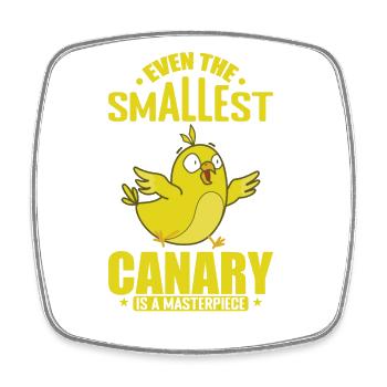 even the smallest Canary is a Masterpiece - Square fridge magnet - white - Front