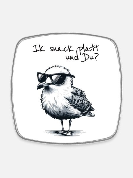 Ik snack platt und Du Coole Nord Möwe Spruch - Viereckiger Kühlschrankmagnet - Weiß