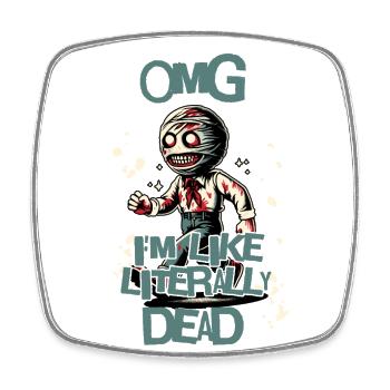 Funny Halloween Saying OMG I'm Dead - Square fridge magnet - white - Front