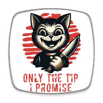 Funny Cat Saying only The Tip Psycho Cat - Square fridge magnet - white - Front