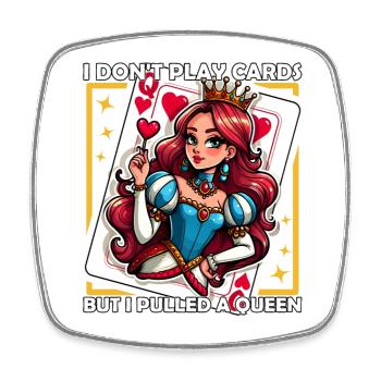 JE NE JOUE PAS AUX CARTES MAIS J’AI TIRÉ UNE DAME - Magnet carré - blanc - Devant