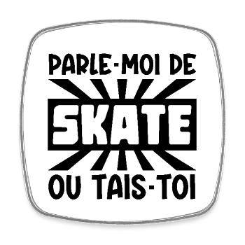 parle-moi de skate - Magnet carré - blanc - Devant
