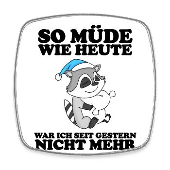 Ausschlafen Müde Spruch lustig Schlafen - Waschbär - Viereckiger Kühlschrankmagnet - Weiß - Vorne