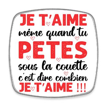 Je t' aime même quand tu pètes Saint-Valentin - Magnet carré - blanc - Devant