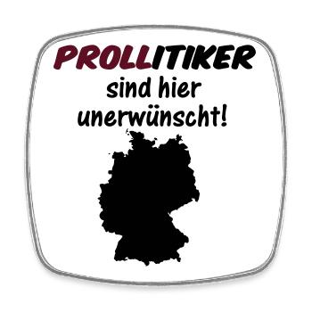 PROLLitiker Politik Politiker Wahl Partei Geschenk - Viereckiger Kühlschrankmagnet - Weiß - Vorne