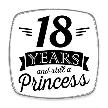 18 years and still a princess - Square fridge magnet - white - Front