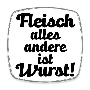 Fleisch. alles andere ist Wurst! - Viereckiger Kühlschrankmagnet - Weiß - Vorne