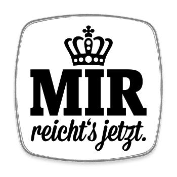 Mir reichts jetzt - Viereckiger Kühlschrankmagnet - Weiß - Vorne