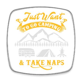 I just want to camp and take naps - camping - Square fridge magnet - white - Front