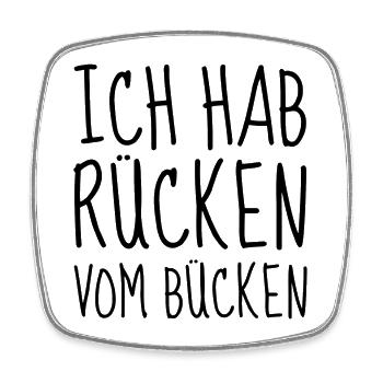 Ich hab Rücken vom Bücken - Viereckiger Kühlschrankmagnet - Weiß - Vorne