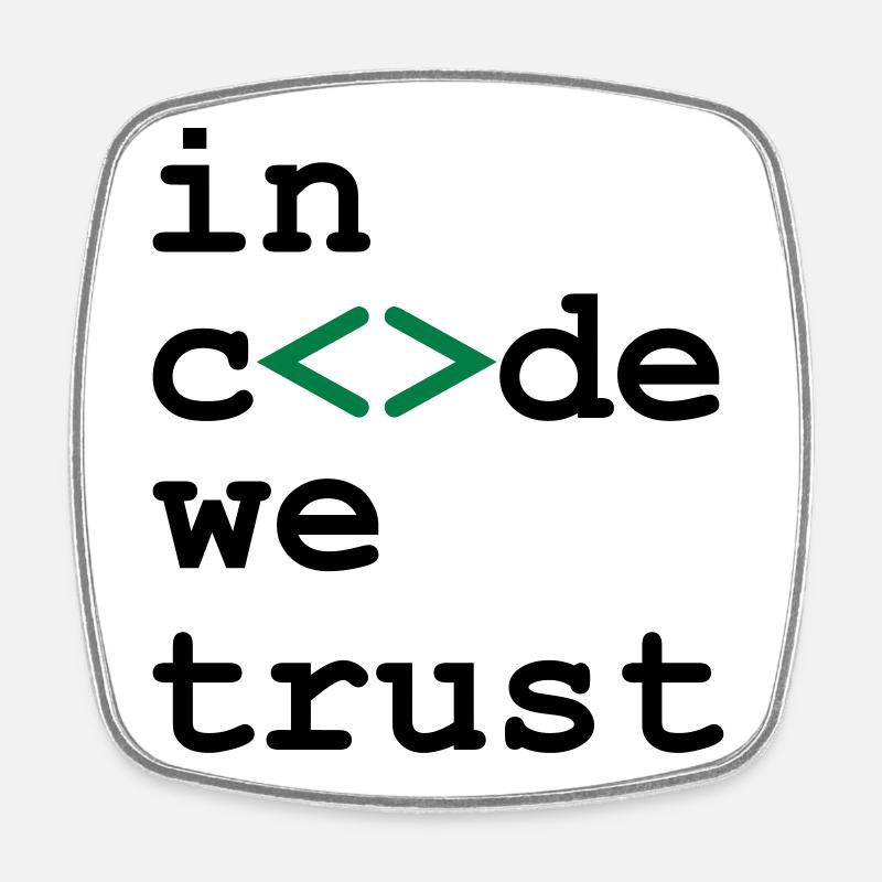 [ In code we trust ] - Viereckiger Kühlschrankmagnet - Weiß