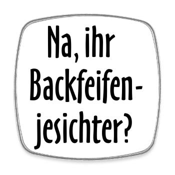 Berlin Spruch: Na, ihr Backfeifenjesichter? - Viereckiger Kühlschrankmagnet - Weiß - Vorne