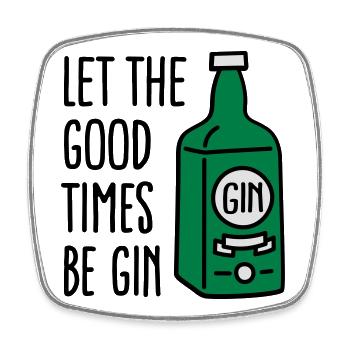 Let the good times be gin - Magnet carré - blanc - Devant