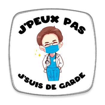 J'peux pas j'suis de garde Humour soignant cadeau - Magnet carré - blanc - Devant