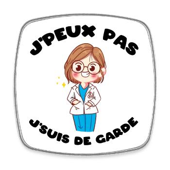 J'peux pas j'suis de garde Humour soignant cadeau - Magnet carré - blanc - Devant