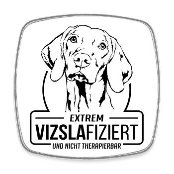 VIZSLAFIZIERT Vizsla Hundespruch Hunde Wilsigns - Viereckiger Kühlschrankmagnet - Weiß - Vorne