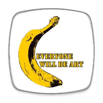 Everyone will be Art Warhol Banana - Square fridge magnet - white - Front
