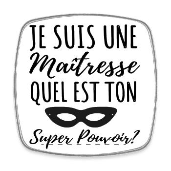 Maitresse super pouvoir humour femme cadeau - Magnet carré - blanc - Devant