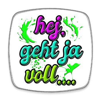 Hej geht ja voll ab lustiges Fun T-Shirt - Viereckiger Kühlschrankmagnet - Weiß - Vorne