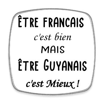 Etre Guyanais c est mieux - Magnet carré - blanc - Devant