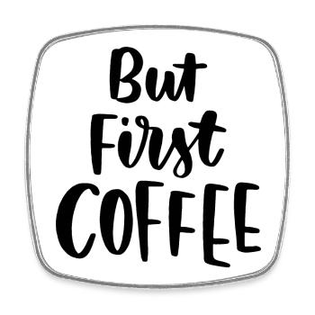 Aber erster Kaffee - Viereckiger Kühlschrankmagnet - Weiß - Vorne