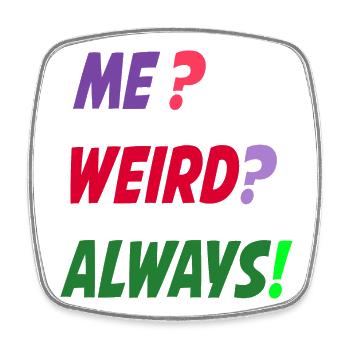 Me Weird Always - Square fridge magnet - white - Front