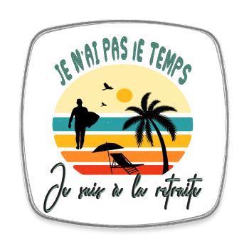 Je n'ai pas le temps je suis à la retraite ,rétro - Magnet carré - blanc - Devant