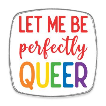 Pride Month - Let Me Be Perfectly Queer - Square fridge magnet - white - Front