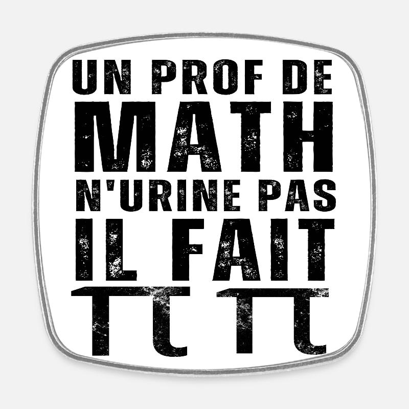 Un prof de math n' urine pas humour professeur - Magnet carré - blanc