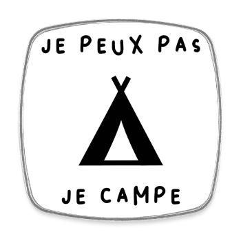 JE PEUX PAS. CAMPING. CAMPER. JE PEUX PAS. HUMOUR. - Magnet carré - blanc - Devant