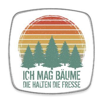 Ich mag Bäume Die halten die Fresse - Viereckiger Kühlschrankmagnet - Weiß - Vorne