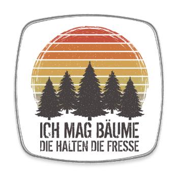 Ich mag Bäume Die halten die Fresse - Viereckiger Kühlschrankmagnet - Weiß - Vorne