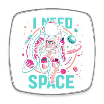 I need Space Astronaut - Viereckiger Kühlschrankmagnet - Weiß - Vorne
