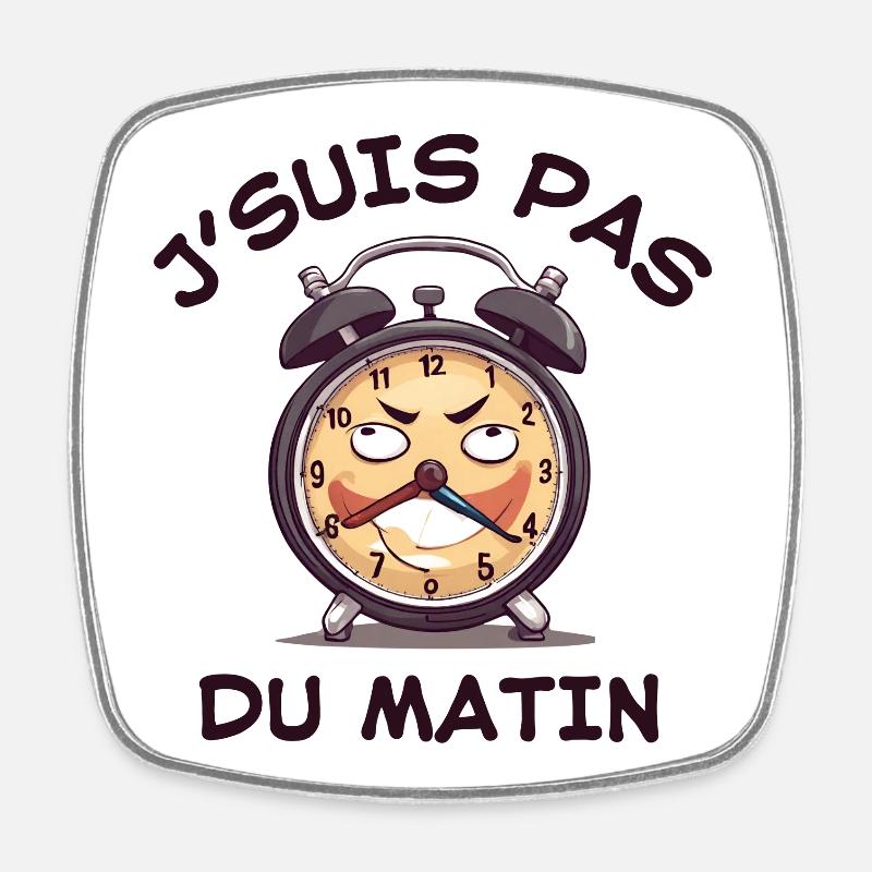 réveil matin, pas du matin - Magnet carré - blanc